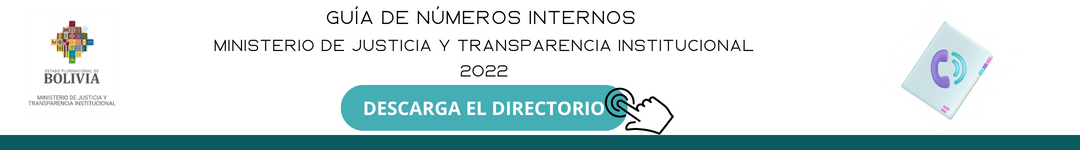 Números internos actualizados del Ministerio de Justicia y Transparencia Institucional
